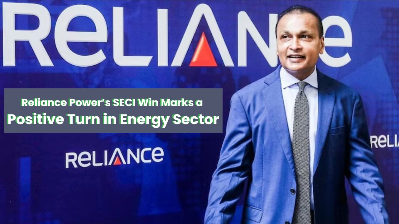 Reliance Power’s SECI Win Marks a Positive Turn in Energy Sector