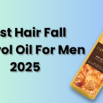 Best Hair Fall Control Oil For Men 2025