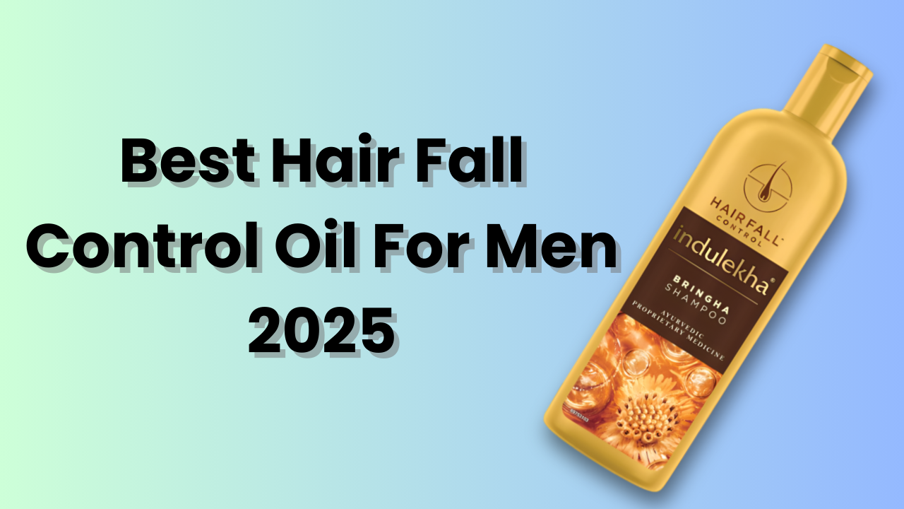 Best Hair Fall Control Oil For Men 2025